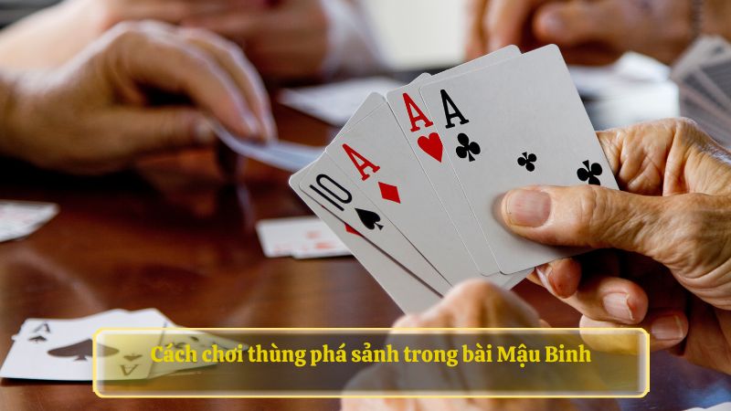 Cách chơi thùng phá sảnh